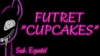 "Cupcakes [Explicit]" | @FUTRET | Sub. Español