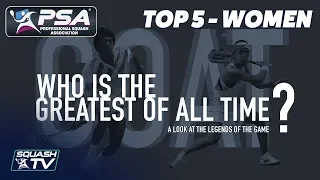 Squash: Who Is The Greatest of All Time? - Top 5 Women