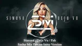 SIMONA - DEJA VU / СИМОНА - ПАК (Sasho Mix Dream Intro Version)