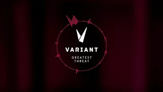 Greatest Threat | Substance Variant