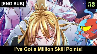 I’ve Got a Million Skill Points! Episode 53 English Subbed