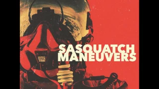 Sasquatch - Maneuvers (Full New Album 2017)