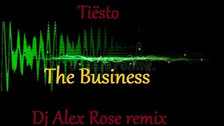 Tiësto - The Business (Dj Alex Rose remix)