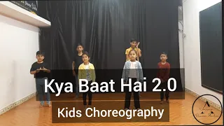 Kids Dance || Kids Easy Dance || Kya Baat Hai 2.0 || Dancing Kids || Girls || Boys