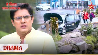 Naitik ka hua car accident! | Yeh Rishta - Naira Kartik Ka |