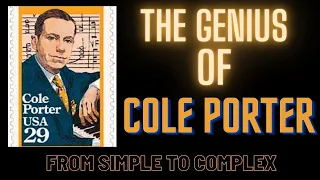 THE GENIUS OF COLE PORTER: Contrasting the simple to the complex. Jazz piano tribute and analysis.