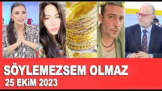Söylemezsem Olmaz 25 Ekim 2023 / Demet Özdemir Oğuzhan Koç'un altın krizi!