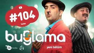 "Buğlama" #104 Yeni (17.07.2021)