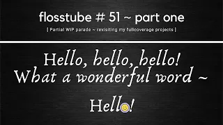 Flosstube #51, part 1 ~ partial WIP parade!