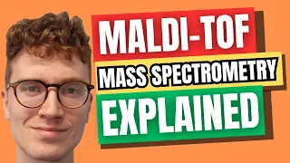 MALDI-TOF Mass Spectrometry Explained