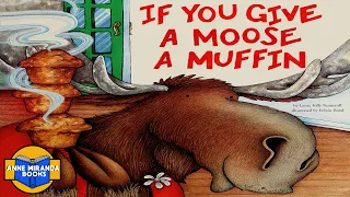 📗 Kids Book Read Aloud: IF YOU GIVE A MOOSE A MUFFIN by Laura Joffe Numeroff