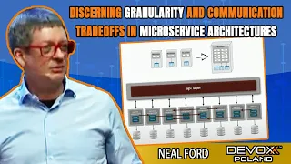 Granularity and Communication Tradeoffs in Microservices • Neal Ford • Devoxx Poland 2021