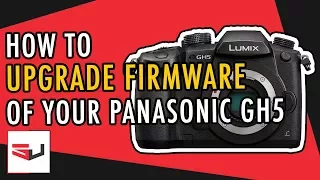 HOW TO update Panasonic GH5 Firmware