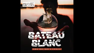 Remix Bateau Blanc Toxic Twins & Stainless By POUMTICA[FREE DOWNLOAD]
