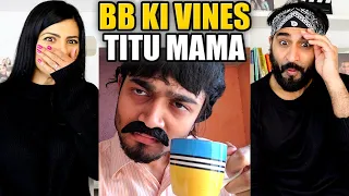 BB KI VINES | TITU MAMA | REACTION!!