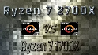 Ryzen 7 2700X vs Ryzen 7 1700X Benchmarks | Gaming Tests Review & Comparison