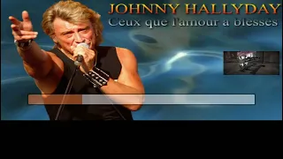 karaoké Johnny Hallyday - Ceux que l'amour a blessés (bandes son Kpf)