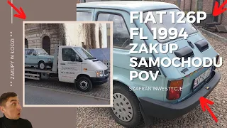 FIAT 126p FL 1994 - ZAKUP SAMOCHODU POV - jedziemy do Łodzi! SZAFRAN Inwestycje