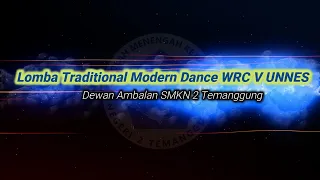 Juara II Lomba Traditional Modern Dance WRC UNNES - Dewan Ambalan SMKN 2 Temanggung 2018