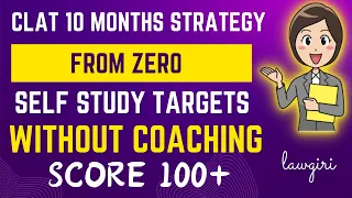 How to prepare for CLAT 2025 in 10 months from Zero|CLAT self study guide without coaching TimeTable