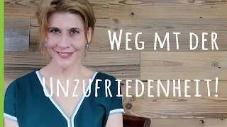 Unzufriedenheit frisst Lebensfreude! So änderst du das!