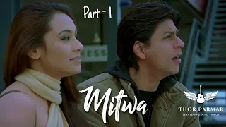 Mitwa | SRK | Part = 1 | Thor Parmar I Whatsapp status video