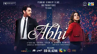 Abhi - Feature Film - Teaser - [ Goher Mumtaz, Kubra Khan ] - Releasing This Eid ul Adha 2024