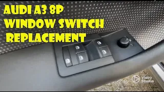 Audi A3 8p - Window  Switch Replacement