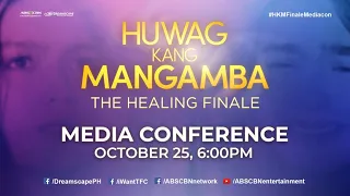 LIVE: Huwag Kang Mangamba | The Healing Finale Media Conference | October 25, 2021
