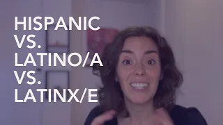 Hispanic vs. Latino/Latina vs. Latinx...which one is right!?