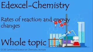 The whole of RATES OF REACTION AND ENERGY. Edexcel 9-1 GCSE Chemistry or combined science for paper