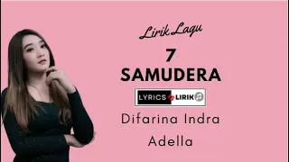 7 SAMUDERA - Difarina Indra Adella - OM ADELLA ( Lirik Video )