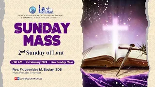 6:00 AM | SECOND SUNDAY OF LENT | 25 FEB 2024 | FR. LEONIDES M. BACLAY, SDB