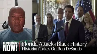Teach No Lies: Historian Marvin Dunn Takes On Ron DeSantis & Florida's Attack on Black History