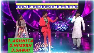 Teri meri Kahaani|| indian idol singer arunita & Sawai singing with Himesh Reshammiya||nice movement