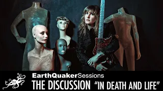 The Discussion EarthQuaker Sessions "In Death and Life"