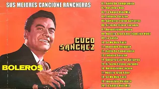 Cuco Sanchez Rancheras De Oro - 20 Grandes Exitos De Cuco Sanchez - Rancheras Inolvidables Mix