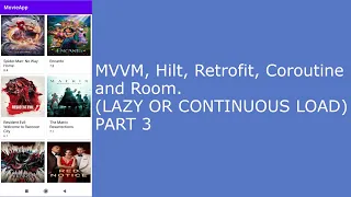 MVVM, Hilt, Retrofit, Coroutine and Room. (LAZY OR CONTINUOUS LOAD) PART 3