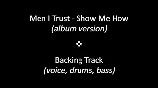 Men I Trust - Show Me How (album version) - Backing Track