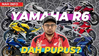 KENAPA YAMAHA R6 DAH TAK ADA?