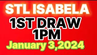 STL ISABELA 1ST DRAW RESULT 1PM JANUARY 3,2024