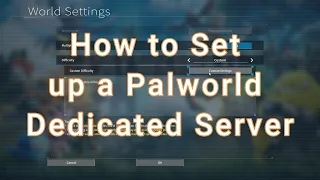 Setting up a Palworld Dedicated Server