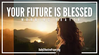 God Has a Blessed Purpose For Your Life | A Blessed Morning Prayer To Start The Day With God