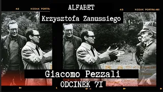 ALFABET KRZYSZTOFA ZANUSSIEGO | GIACOMO PEZZALI  | ODC. 71