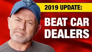 How to beat a car dealer in 2019 (10 actionable tips) | Auto Expert John Cadogan