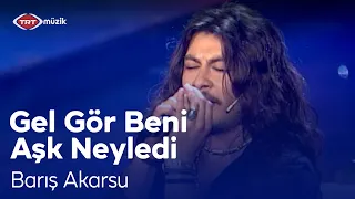 Barış Akarsu | Gel Gör Beni Aşk Neyledi (Canlı Performans)