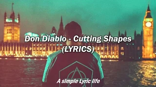 Don Diablo - Cutting Shapes (LYRICS)