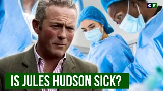 What happened to Jules Hudson? His Illness Update