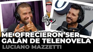 ME OFRECIERON SER GALÁN DE TELENOVELA - Luciano Mazzetti en La Lengua