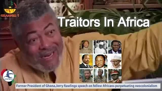 African Leaders Who Are Traitors - Jerry Rawlings